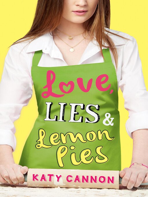Title details for Love, Lies & Lemon Pies by Katy Cannon - Available